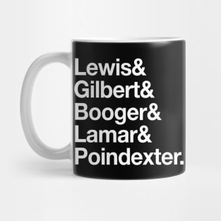 Lewis & Gilbert & Booger & Lamar & Poindexter. Mug